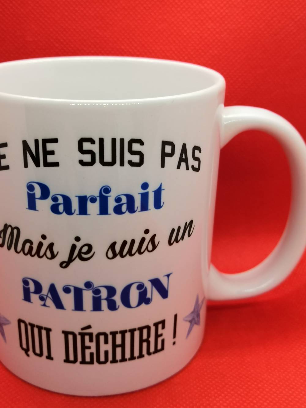 Mug Je suis pas parfait(e) mais je suis un(e) patron(ne) qui déchire